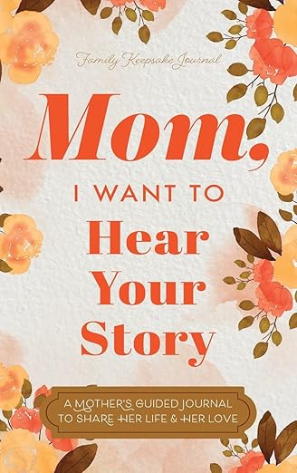 "Mom, I want to hear your story"